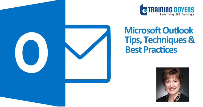 Use Microsoft Outlook to Its Fullest Extent: Tips, Techniques and Best Practices. It’s Money in Your Pocket!